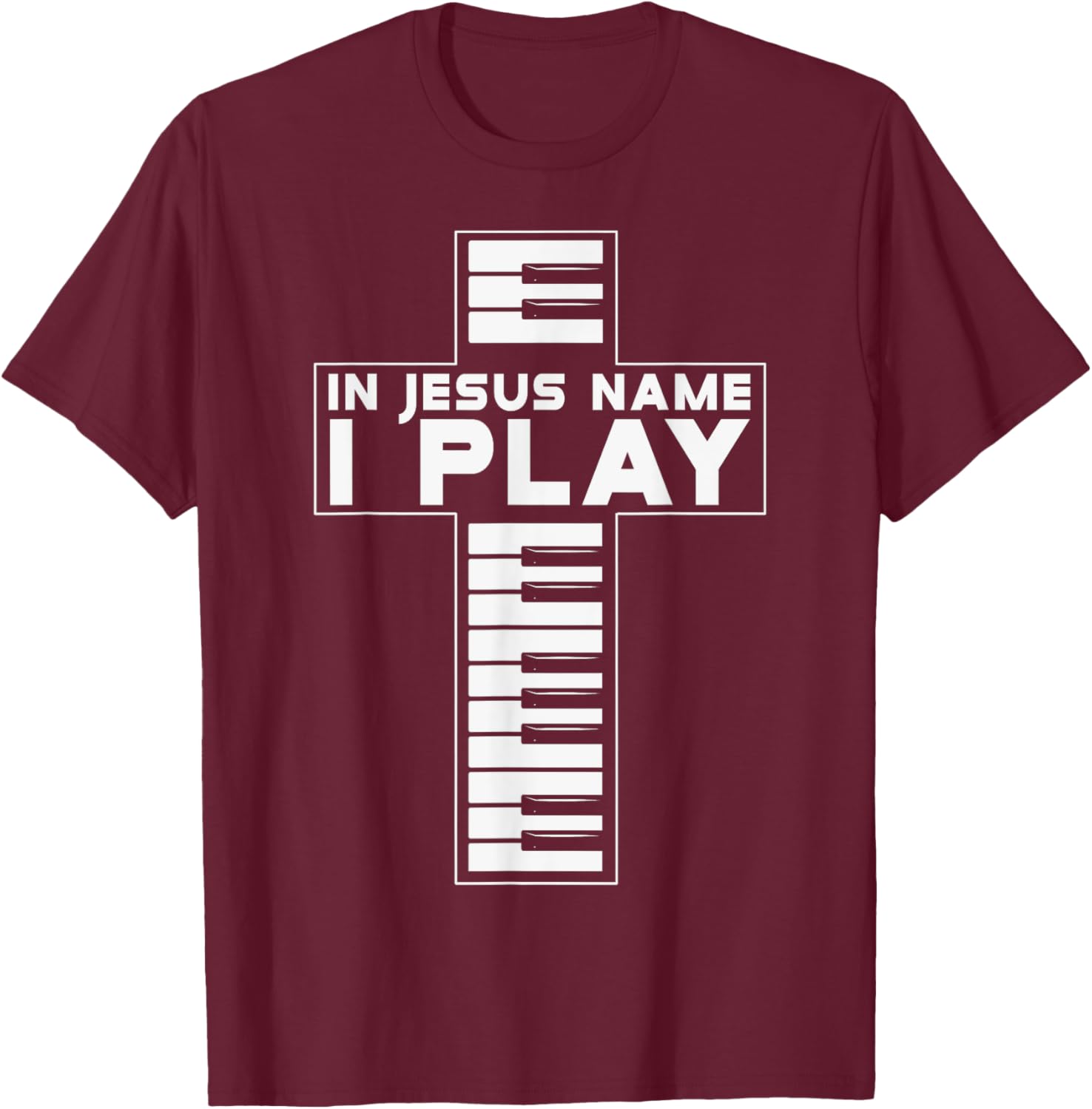 In Jesus Name I Play Piano, Vintage Christian Saying T-Shirt - T-Shirt | Maroon