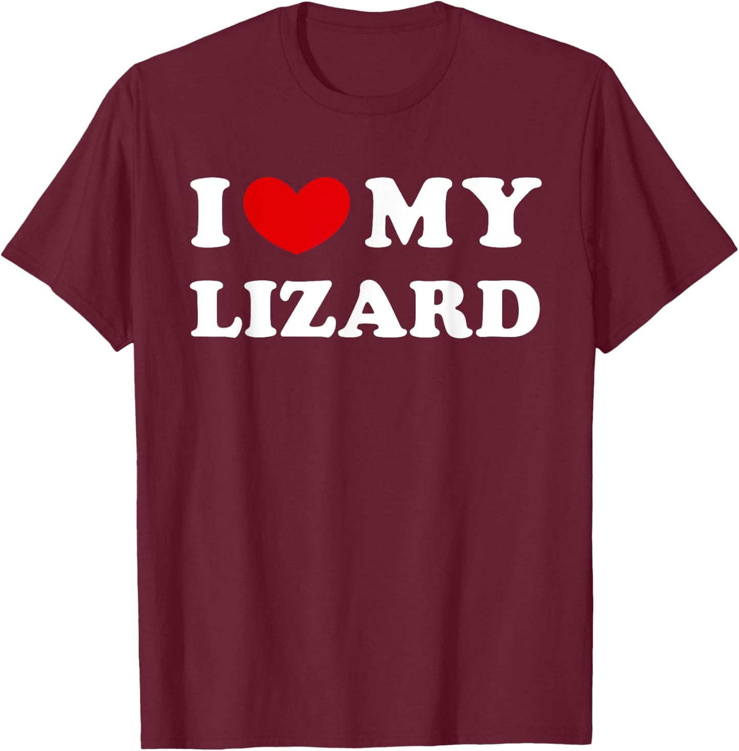 I Love My Lizard, I Heart My Lizard T-Shirt - T-Shirt | Maroon