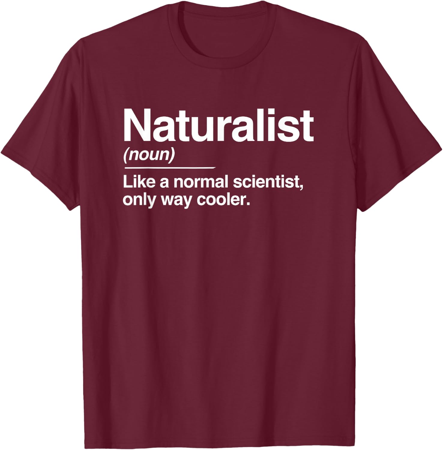 Naturalist Typography Definition Shirts -Adults, Kids Black Humorous-Themed- Small T-Shirt - T-Shirt | Maroon
