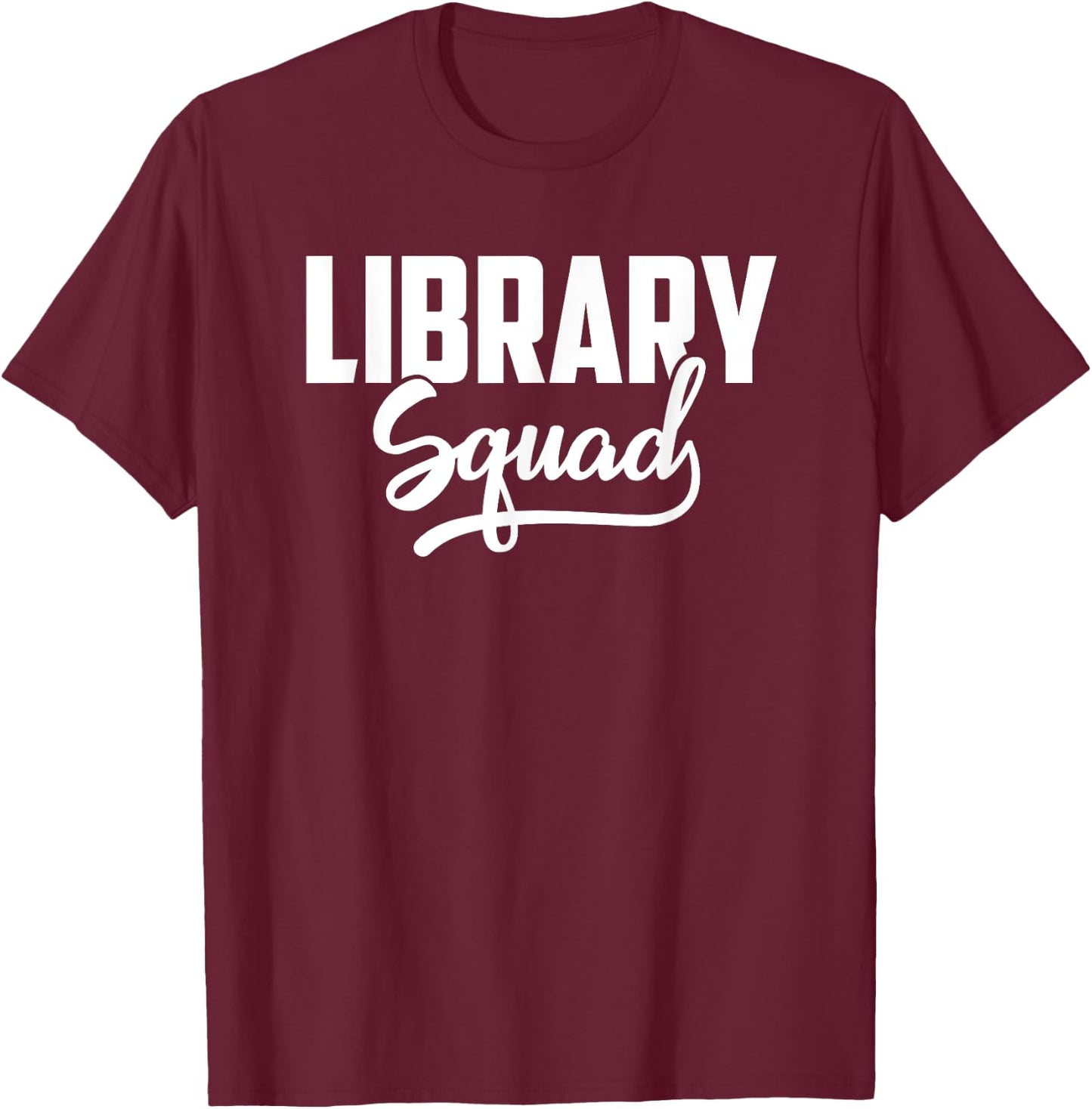 Library Squad Library Teacher Librarian Gift Ideas Men Women T-Shirt - T-Shirt | Maroon