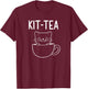 Kitty Cat Pun, Kit-Tea, Funny, Jokes, Sarcastic Sayings Women Girls Kids T-Shirt - T-Shirt | Maroon