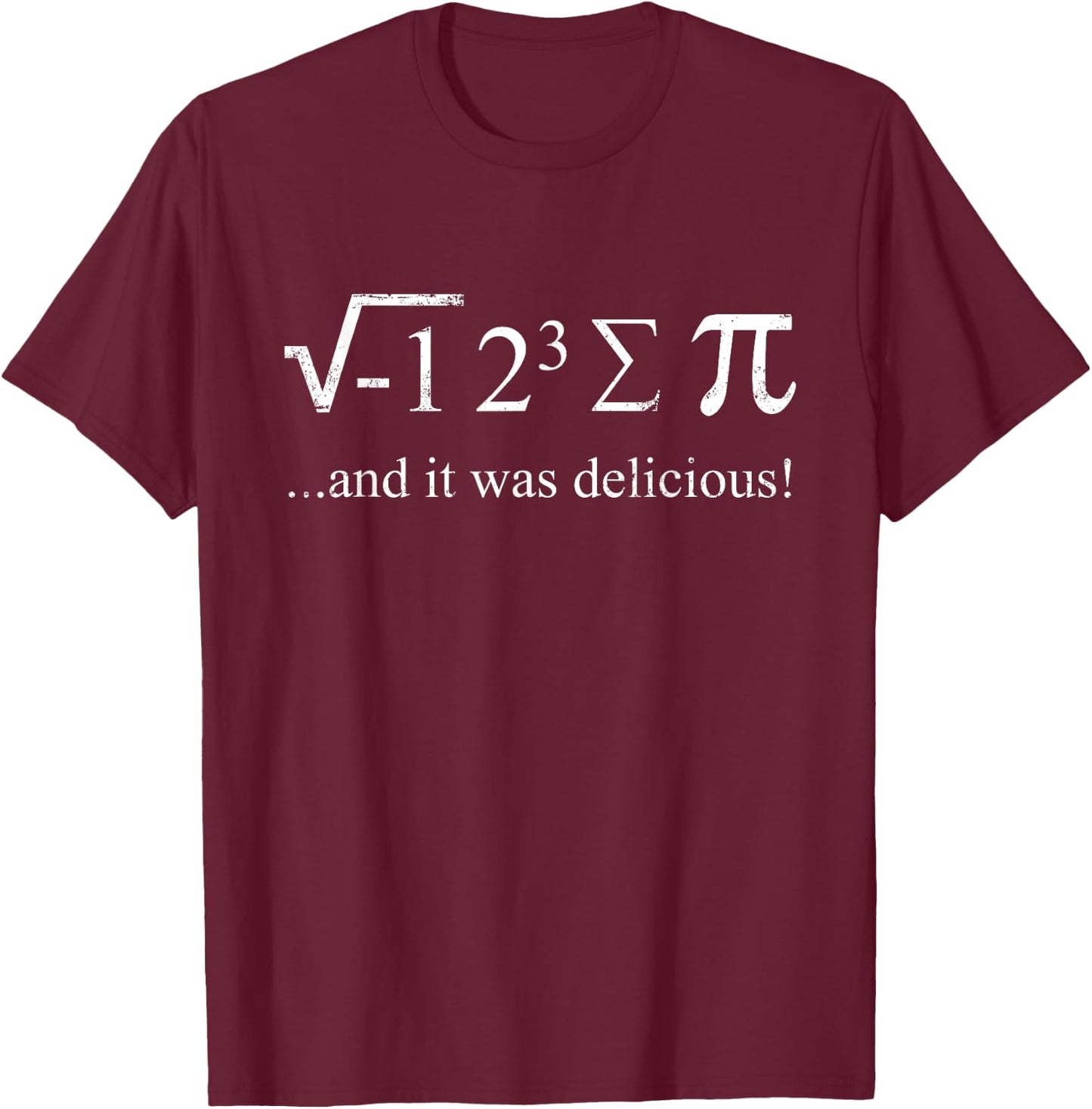 Mathematician joke math saying I ate some pie math student T-Shirt - T-Shirt | Maroon
