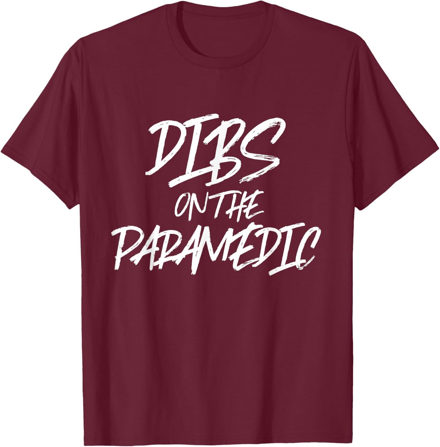 Dibs On The Paramedic Funny Husband Wife T Shirt Ambulance T-Shirt - T-Shirt | Maroon