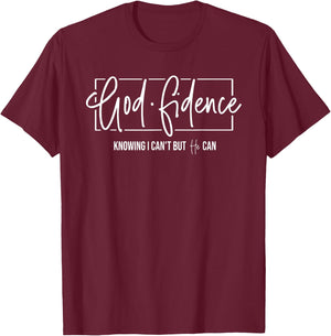 God Fidence Knowing I Can't but He can Christian Religious T-Shirt - T-Shirt | Maroon