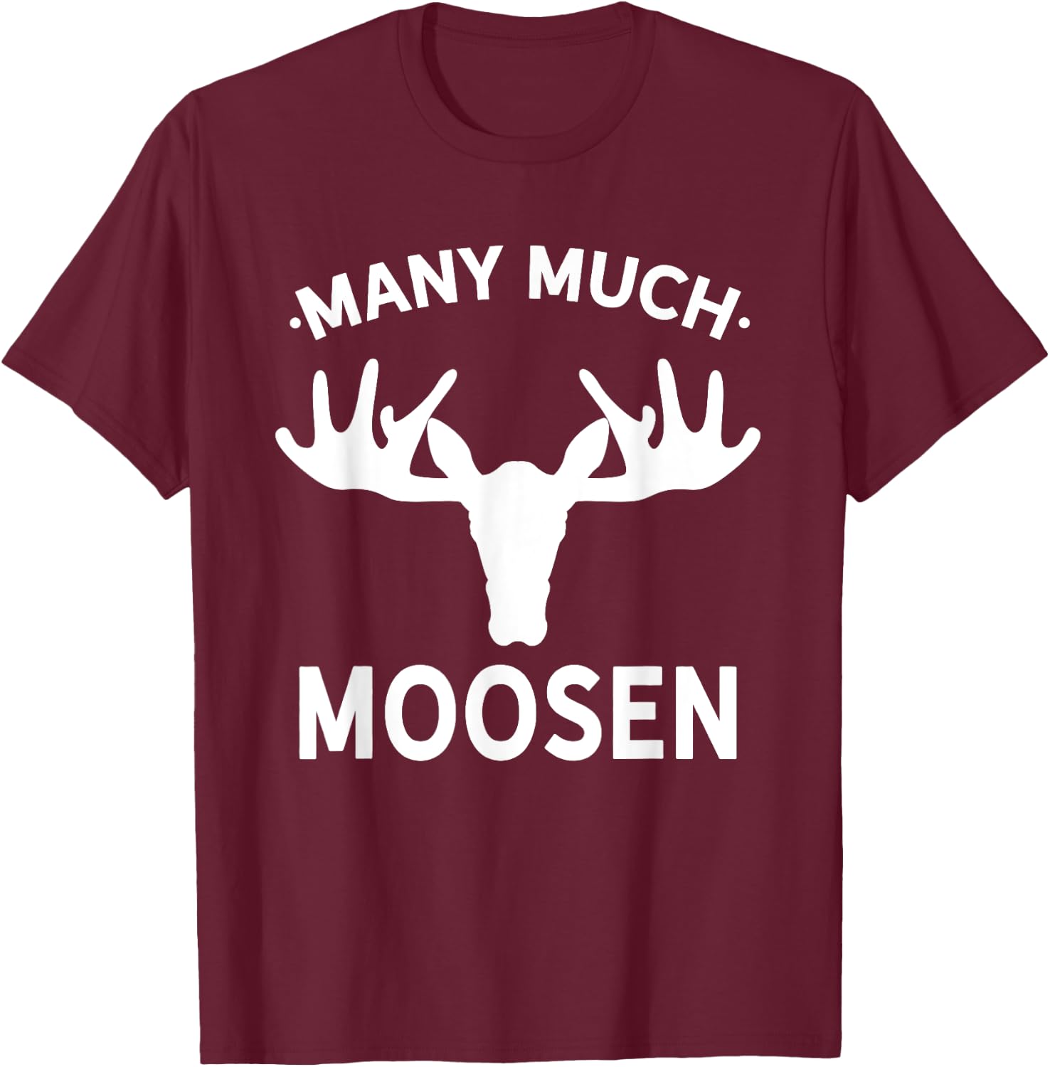 Many Much Moosen Funny Moose Lovers English Grammar Joke T-Shirt - T-Shirt | Maroon