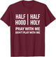 Half Hood Half Holy Pray With Me Don't Play With Me T-Shirt - T-Shirt | Maroon