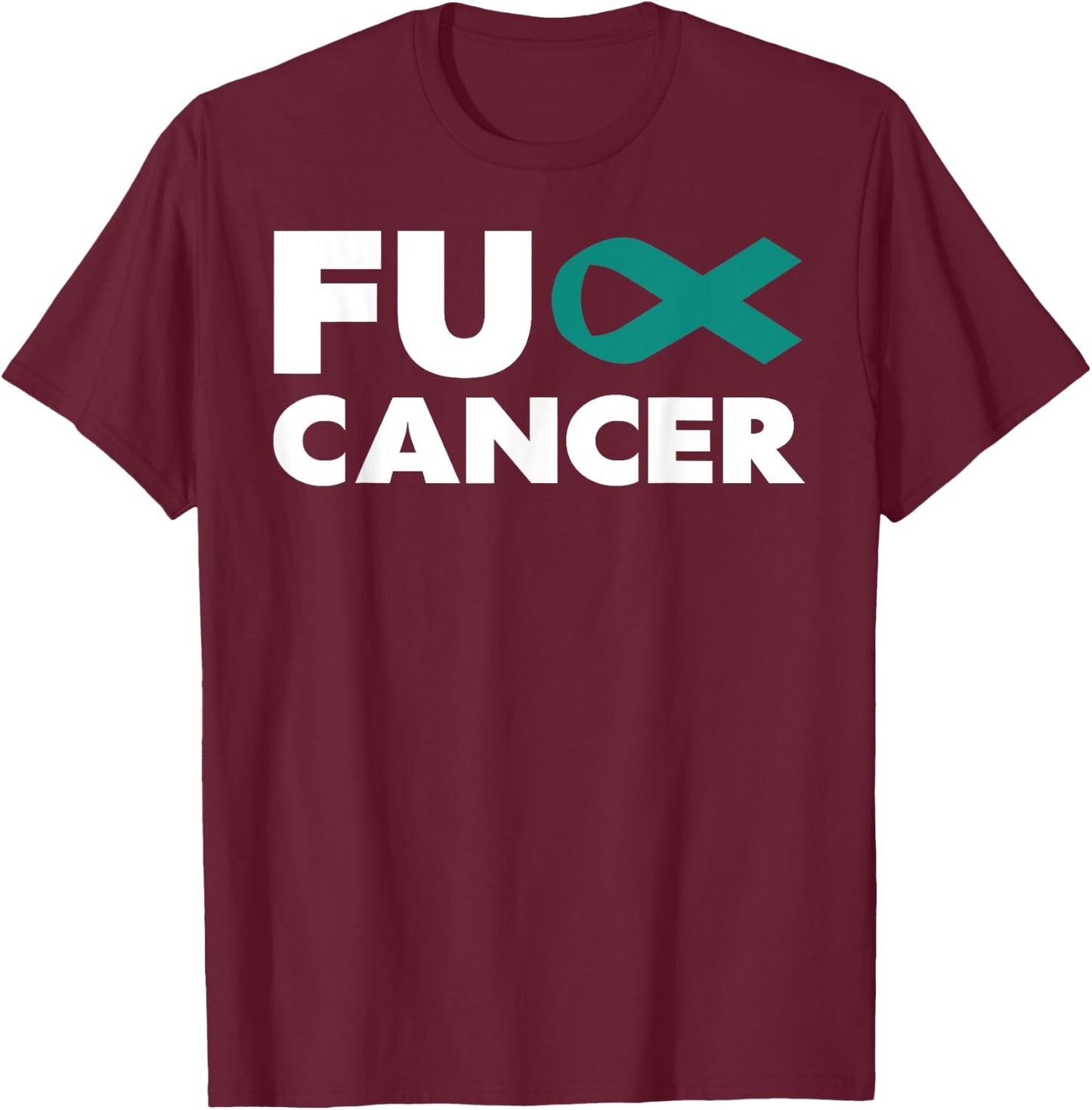 Fuck-Cancer - Fuck-Ovarian Cancer Awareness T-Shirt - T-Shirt | Maroon