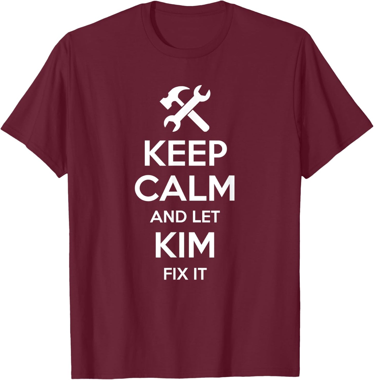 KIM Fix Quote Funny Birthday Personalized Name Gift T-Shirt - T-Shirt | Maroon
