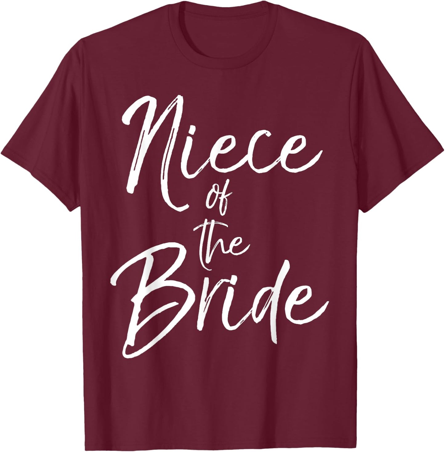 Matching Bridal Party Gifts for Family Niece of the Bride T-Shirt - T-Shirt | Maroon
