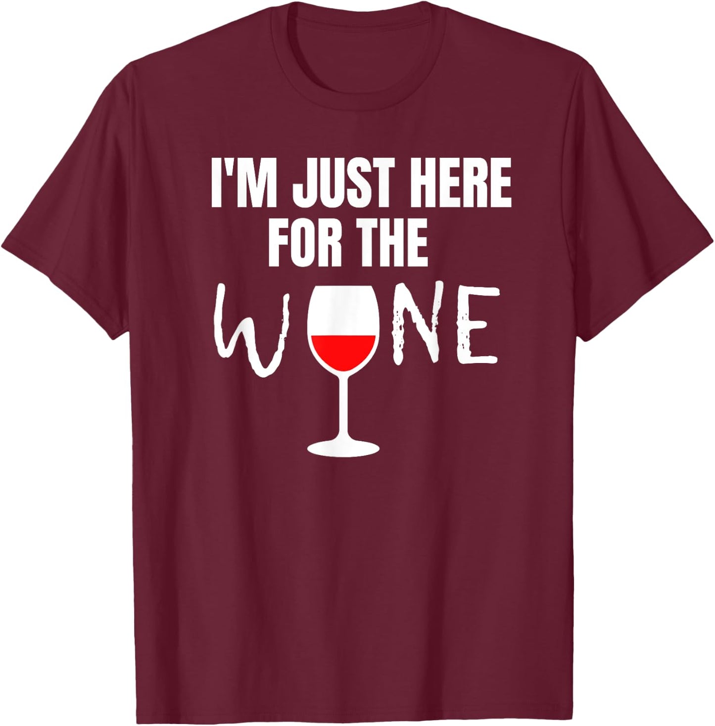 I'm Just Here For The Wine Football Party Gift T-Shirt - T-Shirt | Maroon