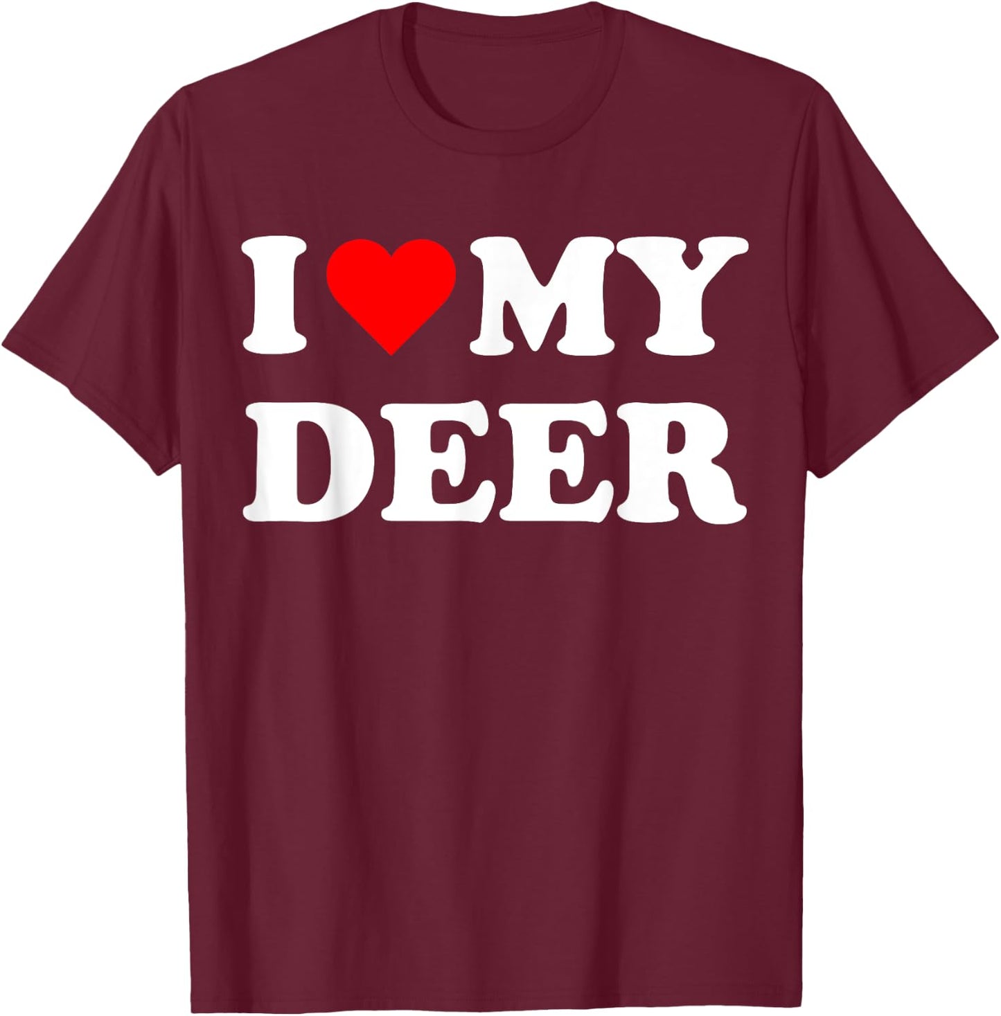 I Heart My Deer I love my Deers Cute Funny Pet Owner T-Shirt - T-Shirt | Maroon