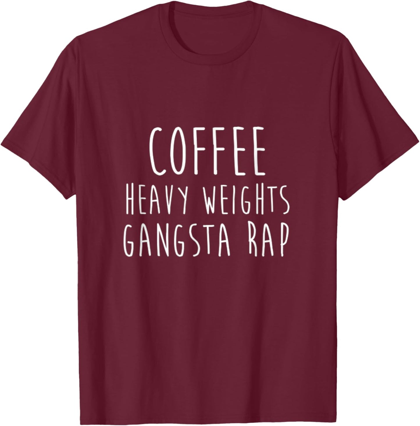 Coffee Heavy Weights Gangsta Rap Bodybuilding Workout T-Shirt - T-Shirt | Maroon