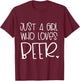 Just A Girl Who Loves Beer T-Shirt - T-Shirt | Maroon