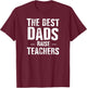 The Best Dads Raise Teachers Shirt Gift Fathers Day Women Girls Kids T-Shirt - T-Shirt | Maroon