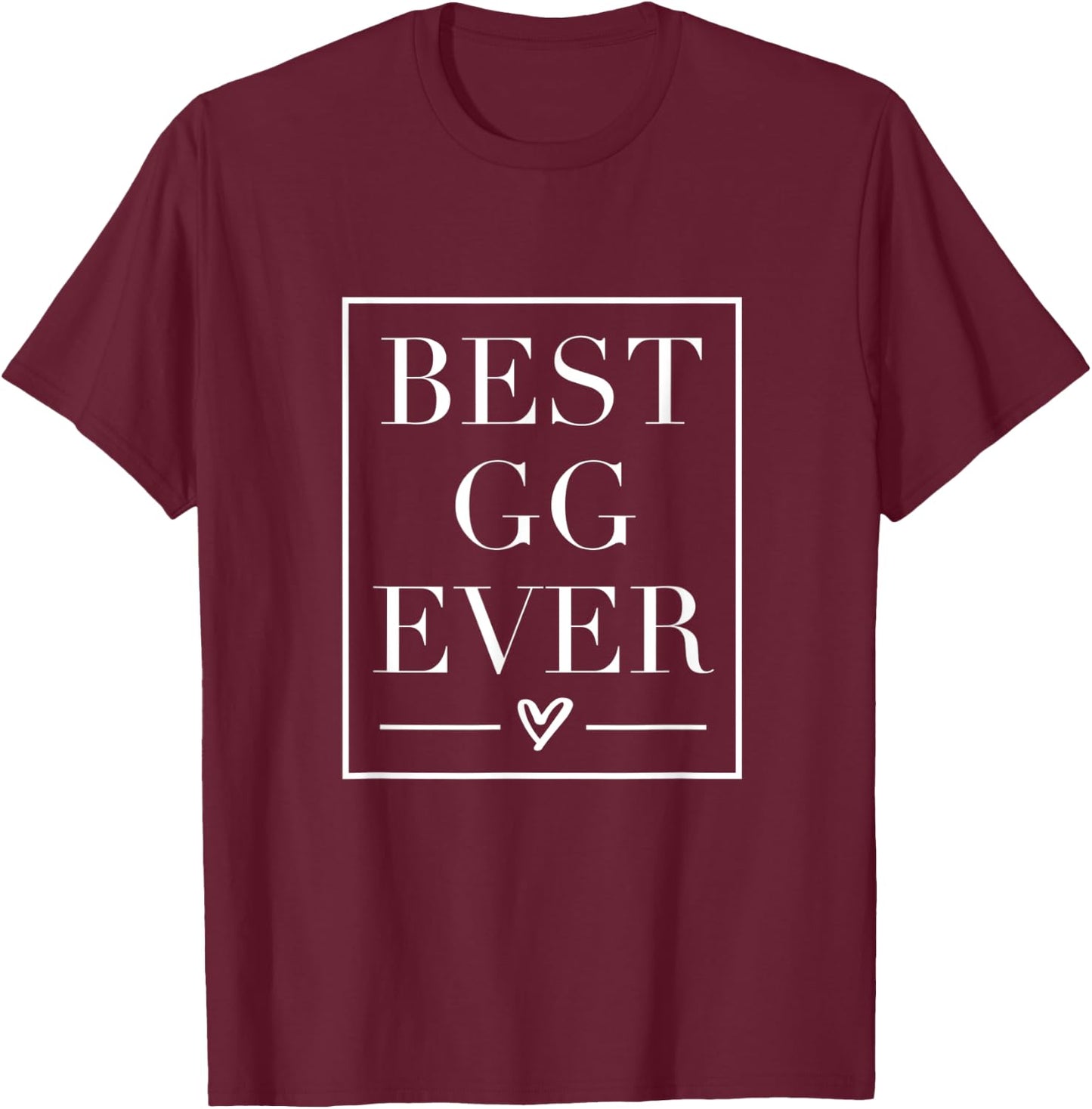 Mother's Day GG Grandmother Best Ever Shirt Gift T-Shirt - T-Shirt | Maroon