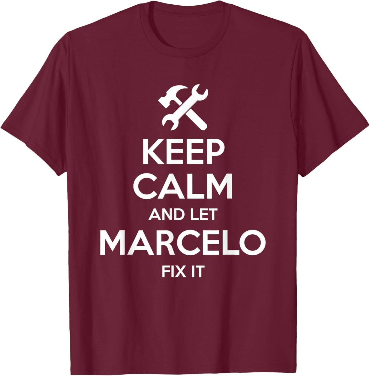MARCELO Fix Quote Funny Birthday Personalized Name Gift T-Shirt - T-Shirt | Maroon
