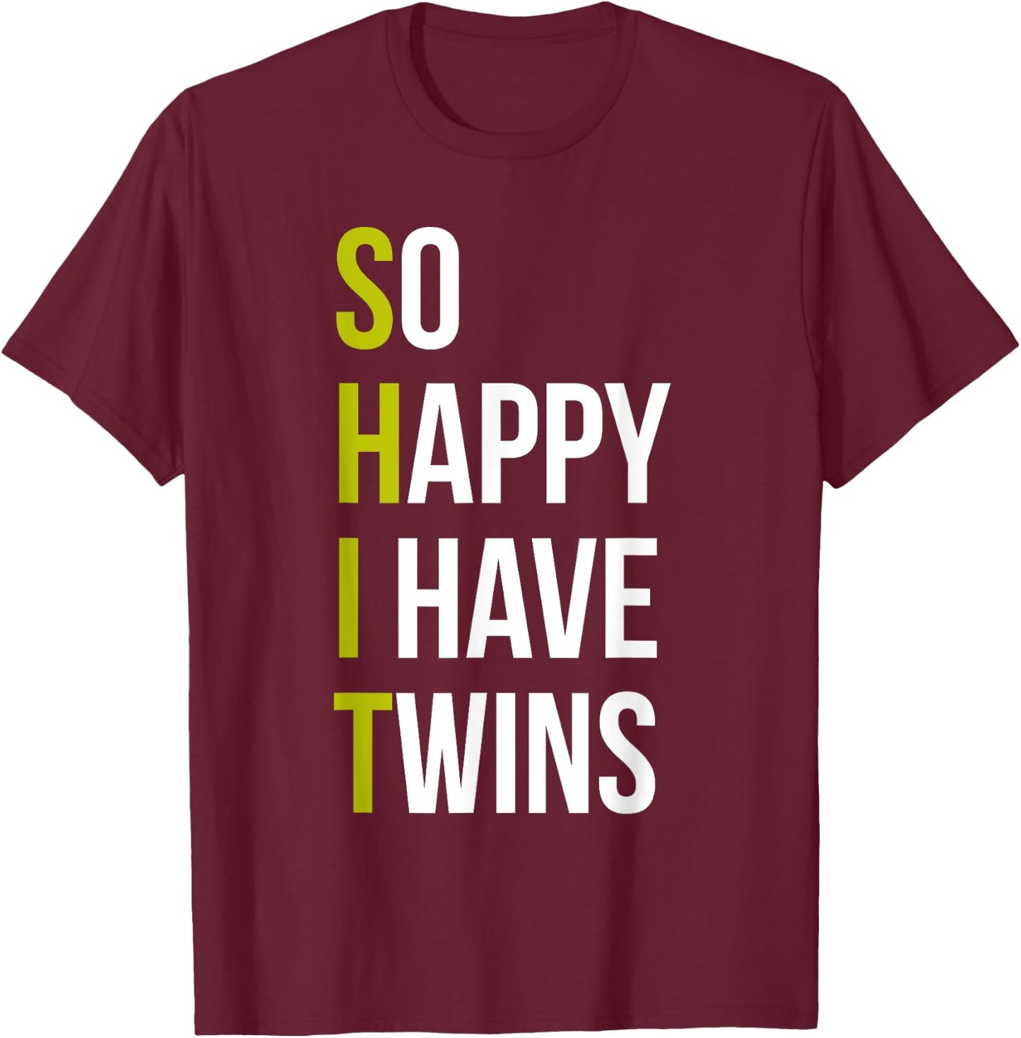 So Happy I Have Twins With Code Pregnancy Fathers day T-Shirt - T-Shirt | Maroon