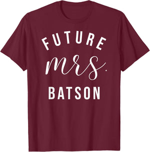 Future Mrs Batson I Said Yes Personalized Customized Fiancee T-Shirt - T-Shirt | Maroon