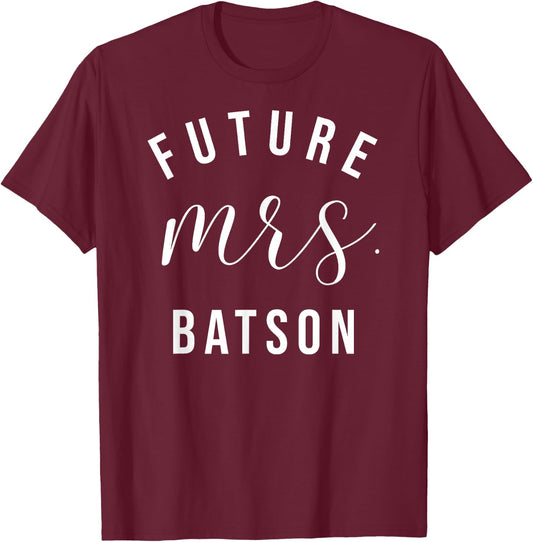 Future Mrs Batson I Said Yes Personalized Customized Fiancee T-Shirt - T-Shirt | Maroon