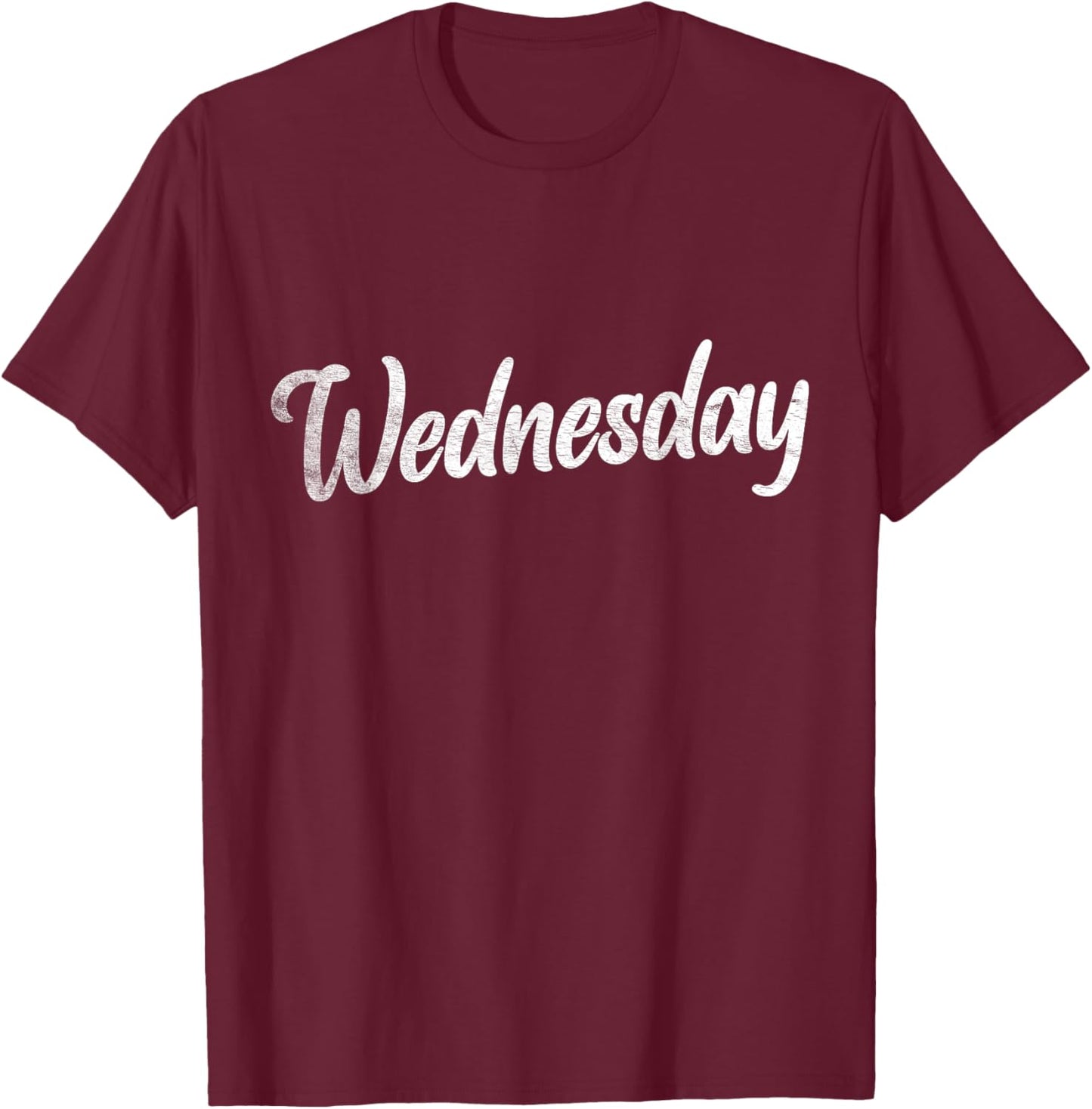 Wednesday Distressed Fun Days of the Week Shirt Hump Day T-Shirt - T-Shirt | Maroon