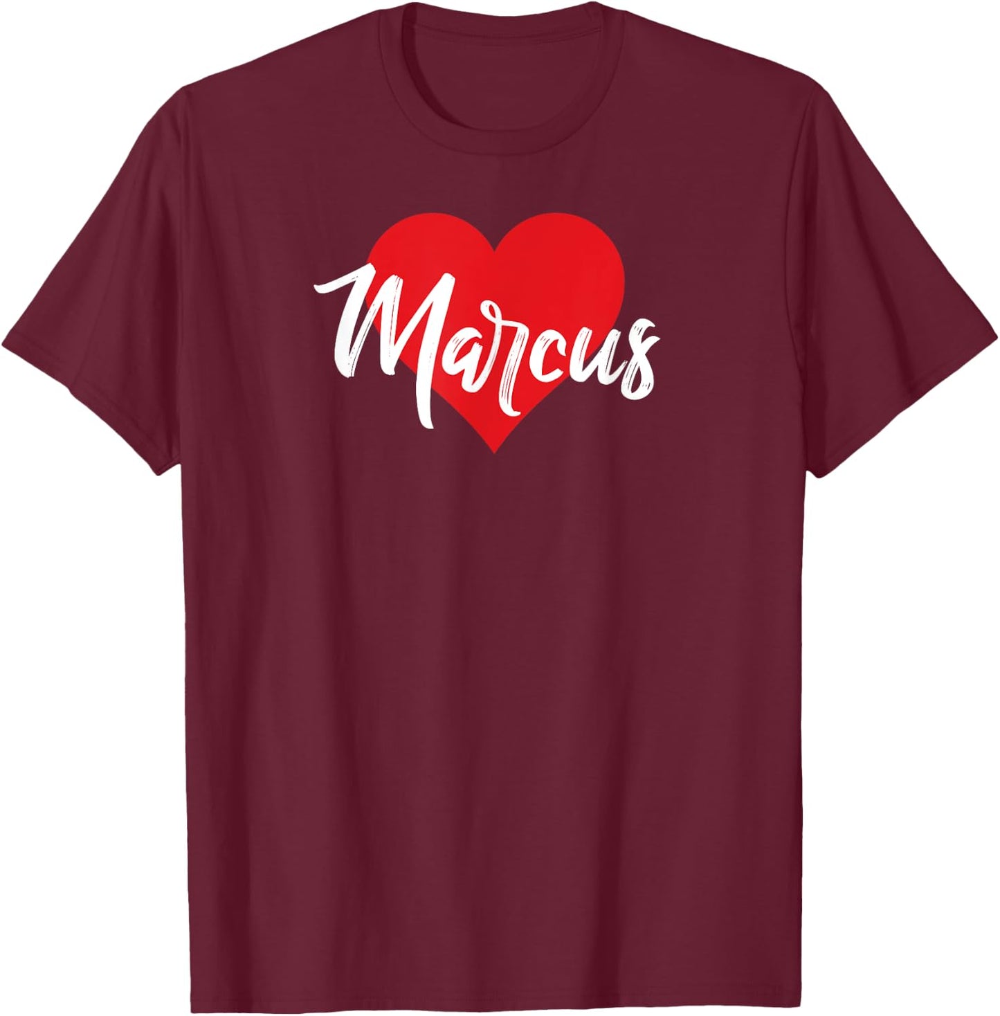 I Love Marcus First Name I Heart Named T-Shirt - T-Shirt | Maroon