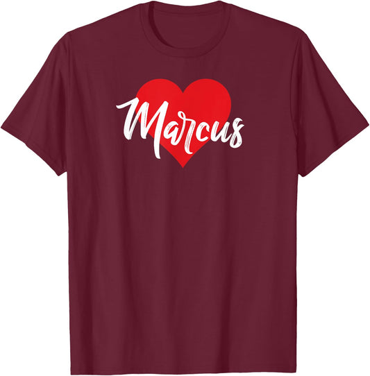 I Love Marcus First Name I Heart Named T-Shirt - T-Shirt | Maroon
