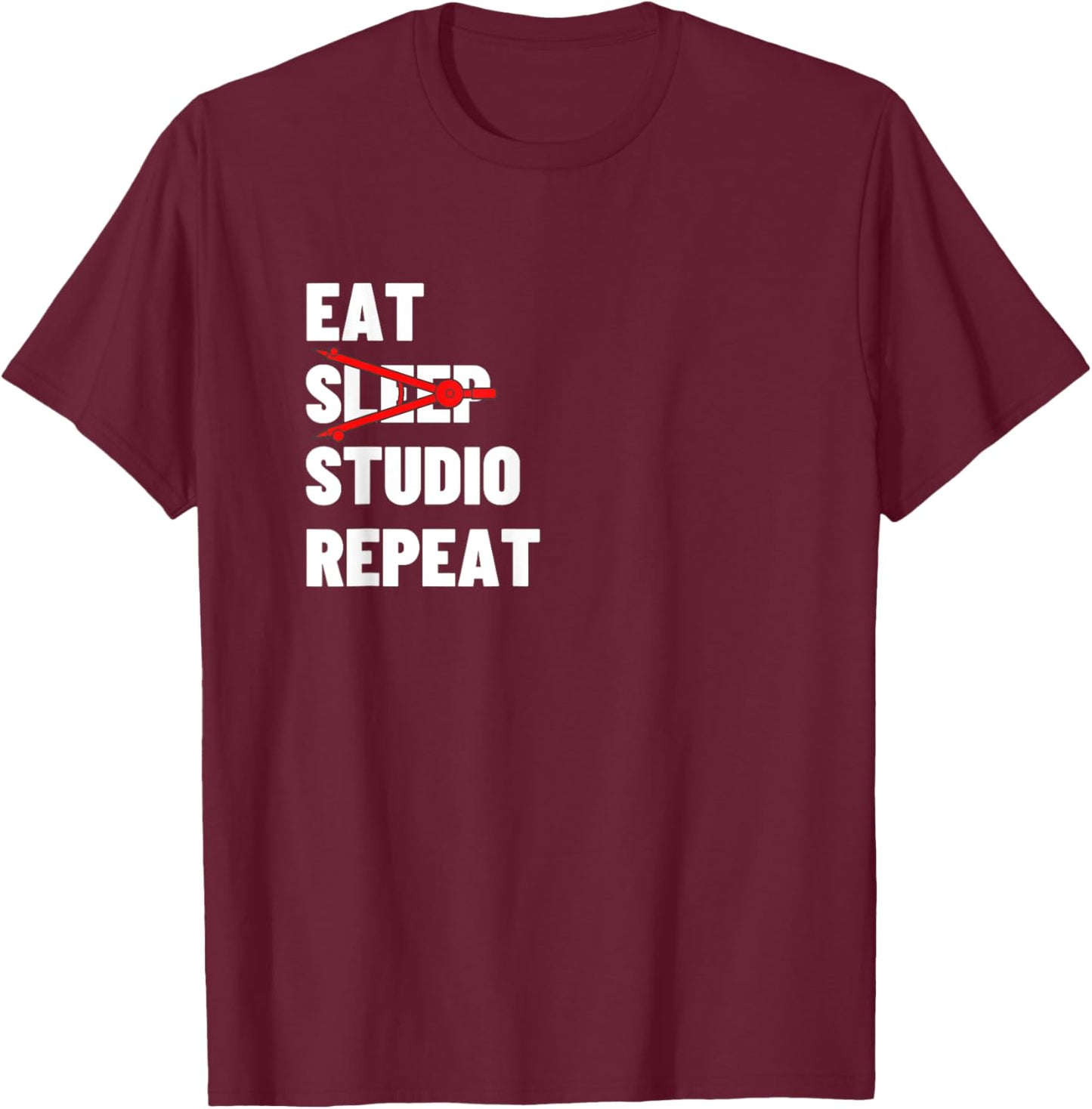 Eat Sleep Studio Repeat - Funny Architecture Gift T-Shirt - T-Shirt | Maroon