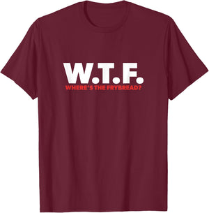 WTF Where's The Frybread Cool Native American Logo Funny T-Shirt - T-Shirt | Maroon