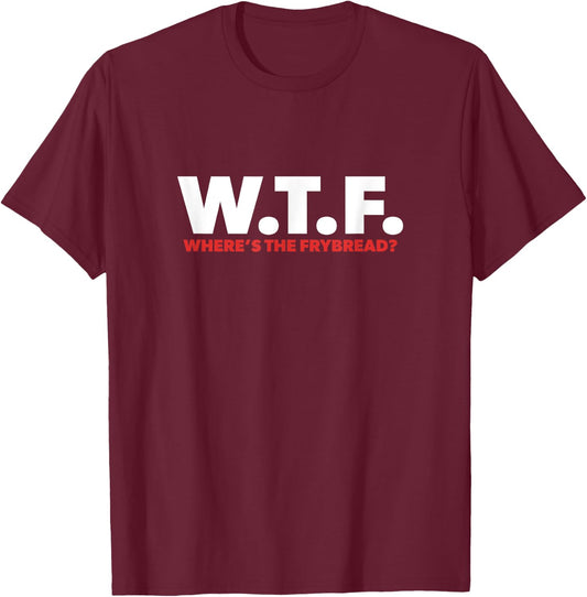 WTF Where's The Frybread Cool Native American Logo Funny T-Shirt - T-Shirt | Maroon
