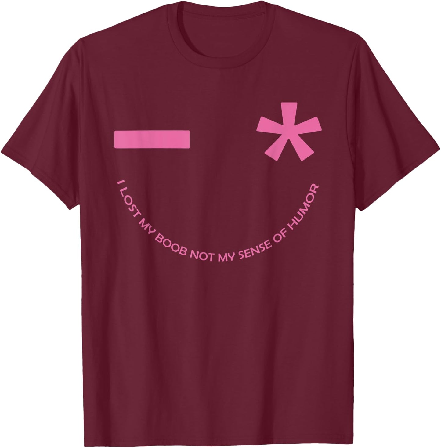 I lost my boob not my sense of humor breast cancer awareness T-Shirt - T-Shirt | Maroon