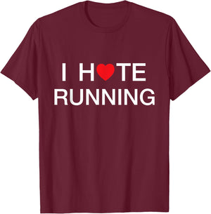 I Hate Running Love Shirt T-Shirt - T-Shirt | Maroon