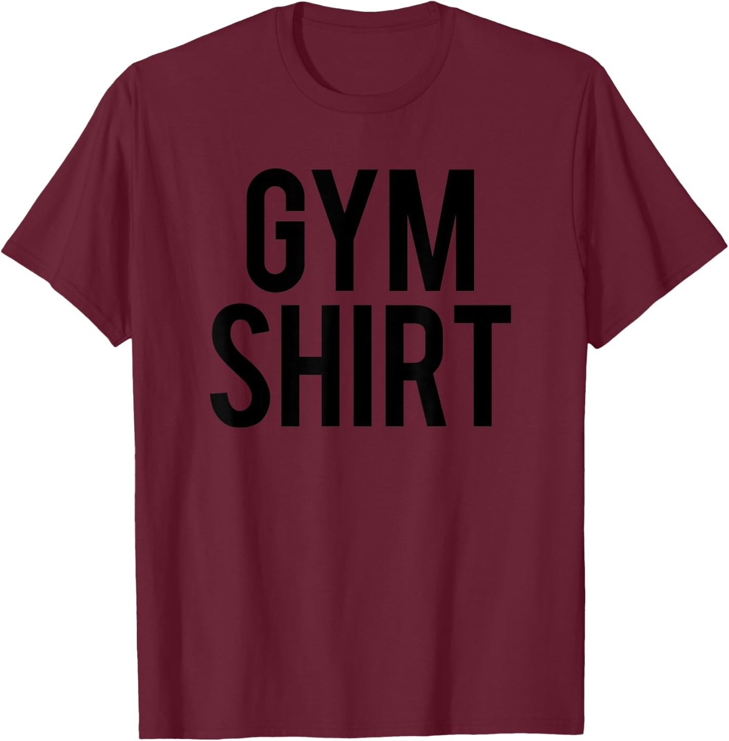 Funny Sarcastic Gym Saying Workout Gift Weight Lifter T-Shirt - T-Shirt | Maroon