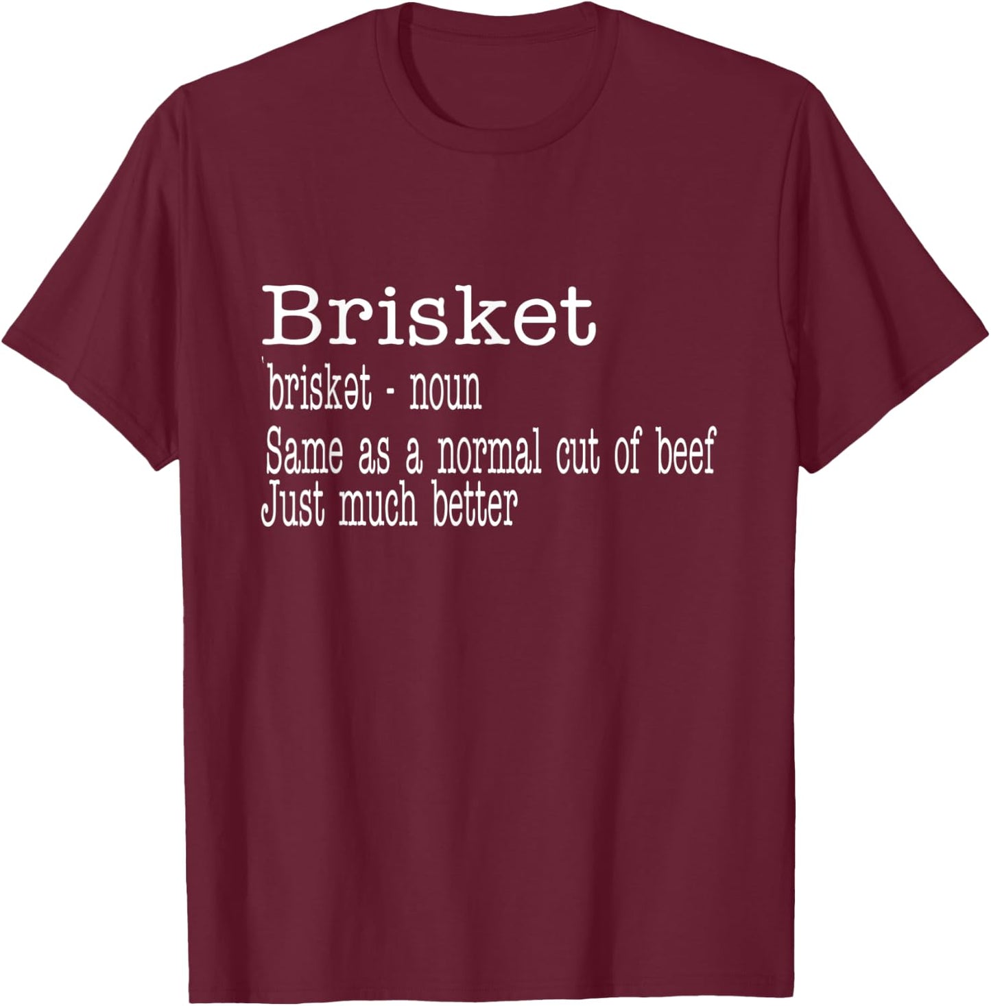 BBQ Brisket Texas Smoker Meat Pork Barbecue Brisket T-Shirt - T-Shirt | Maroon