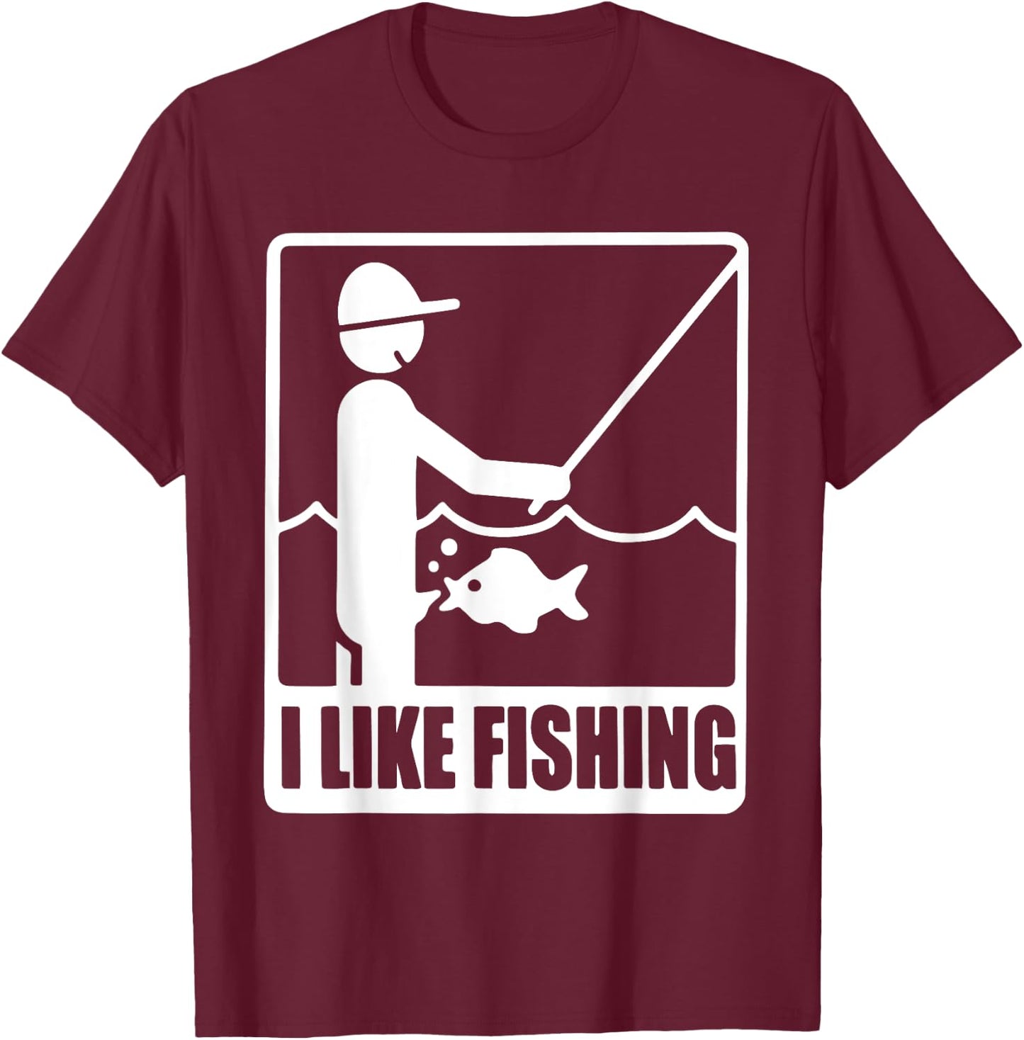 I Like Fishing Fathers Day Funny Fisherman Dad Papa Husband T-Shirt - T-Shirt | Maroon