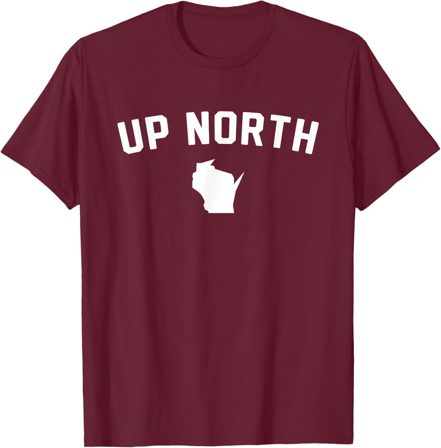 Up North Wisconsin Text T-Shirt - T-Shirt | Maroon