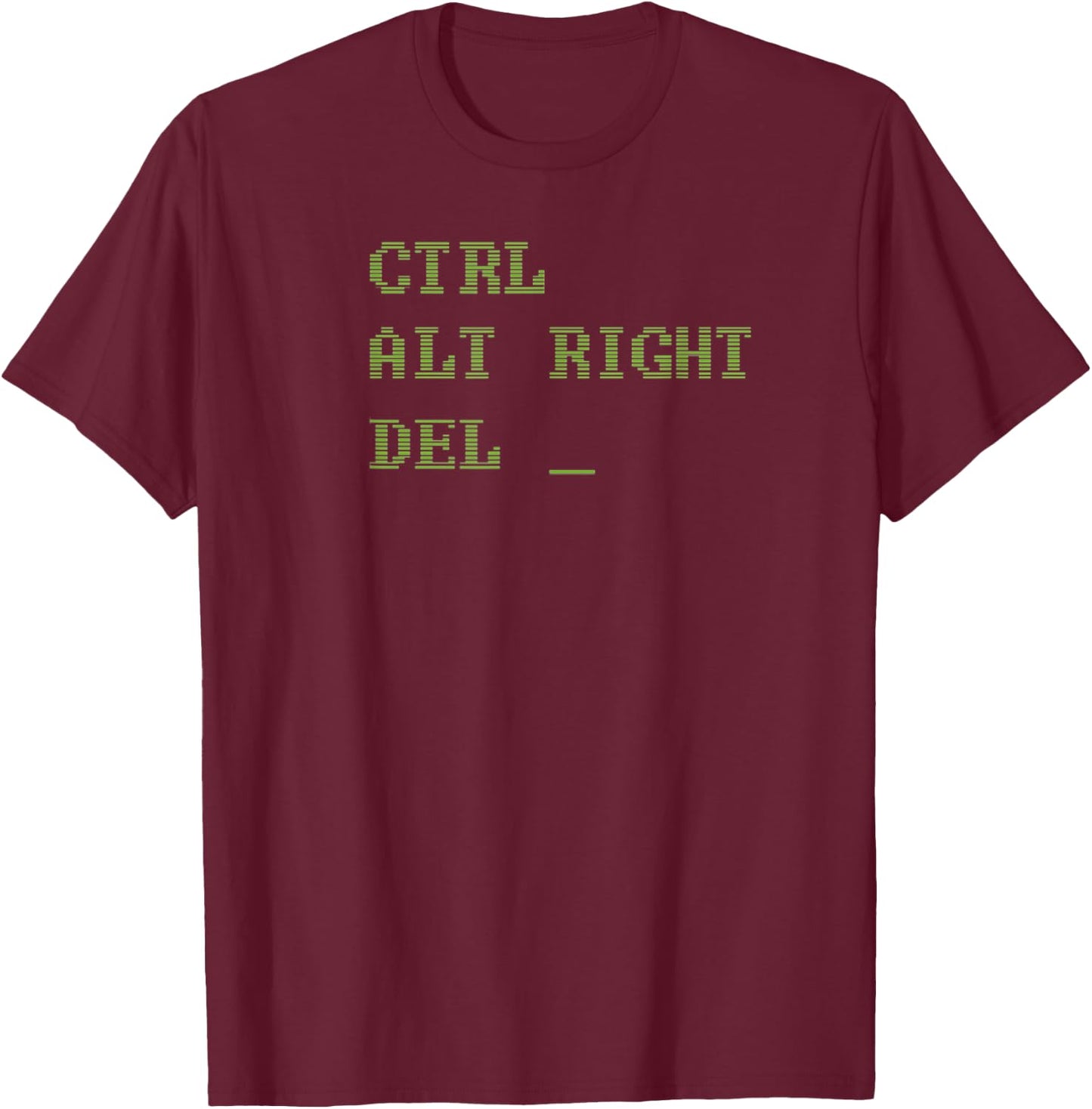 Ctrl Alt Right Delete Shirt Funny Computer T-Shirt - T-Shirt | Maroon