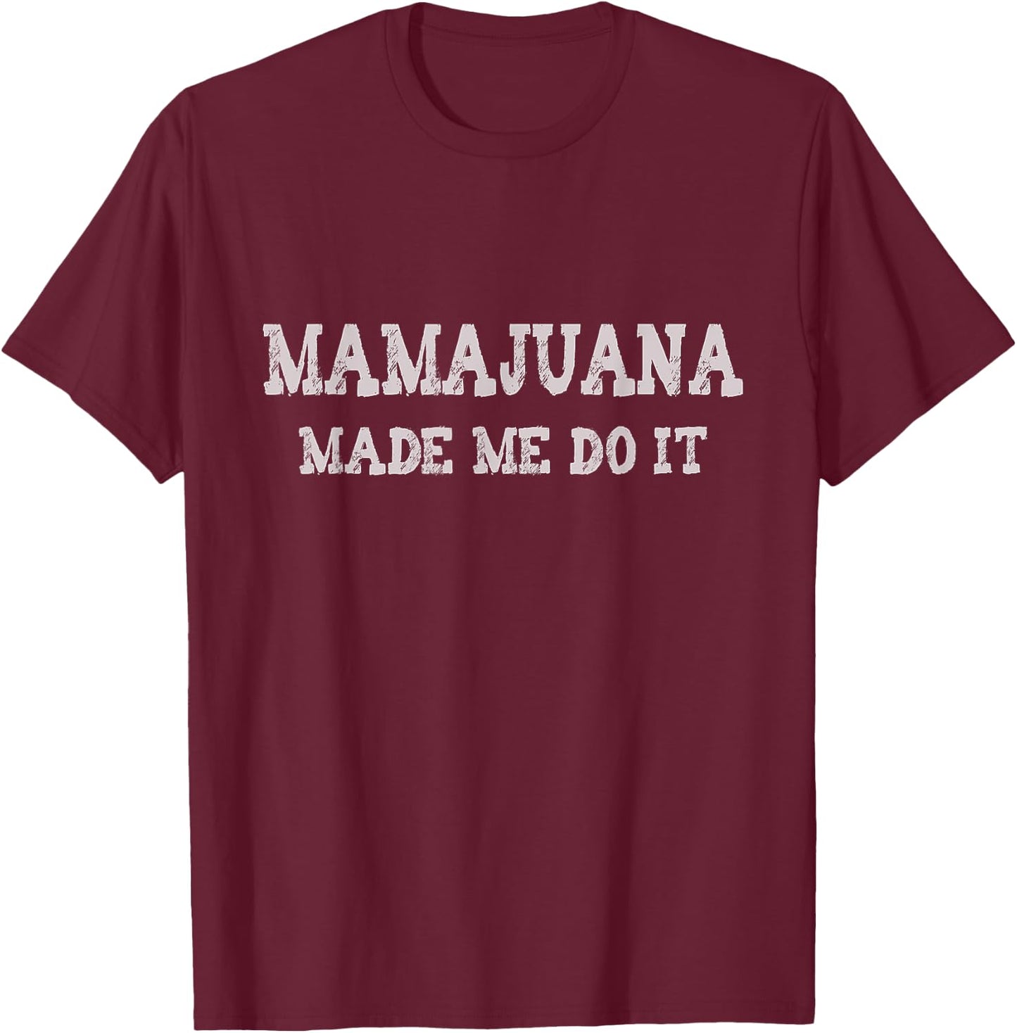 Mamajuana Made Me Do It Dominican Republic funny T-Shirt - T-Shirt | Maroon