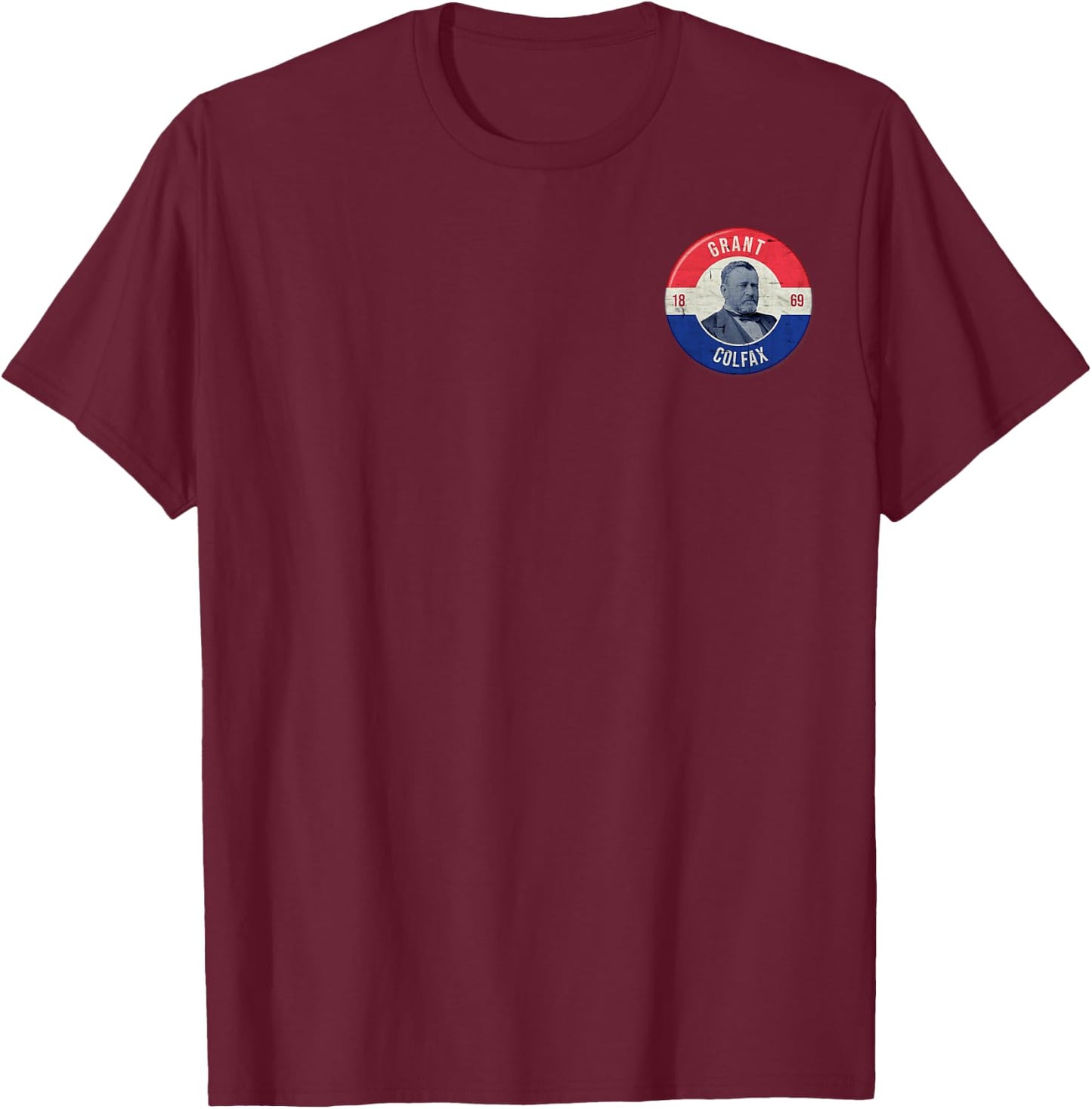 Ulysses S. Grant Presidential 1869 Campaign Colfax USA Shirt T-Shirt - T-Shirt | Maroon