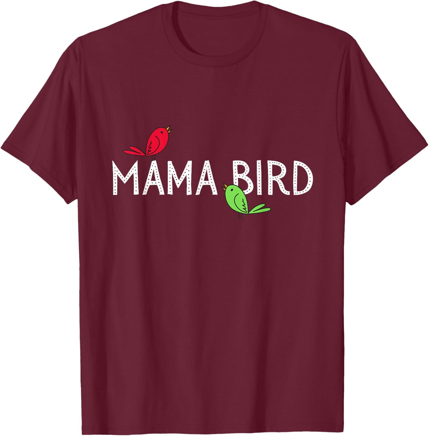 Mama Bird T-Shirt - T-Shirt | Maroon