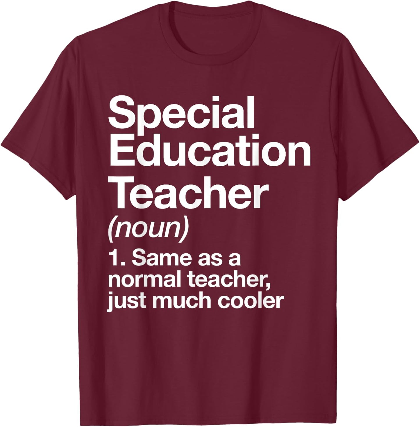 Special Education Teacher Definition Funny Back to School T-Shirt - T-Shirt | Maroon