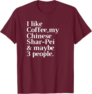 Chinese Shar-Pei Funny Dog Owner Coffee Lover Gift Women Men T-Shirt - T-Shirt | Maroon