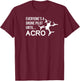 Everyones A Drone Pilot Until Acro Funny - FPV Quad Pilot T-Shirt - T-Shirt | Maroon
