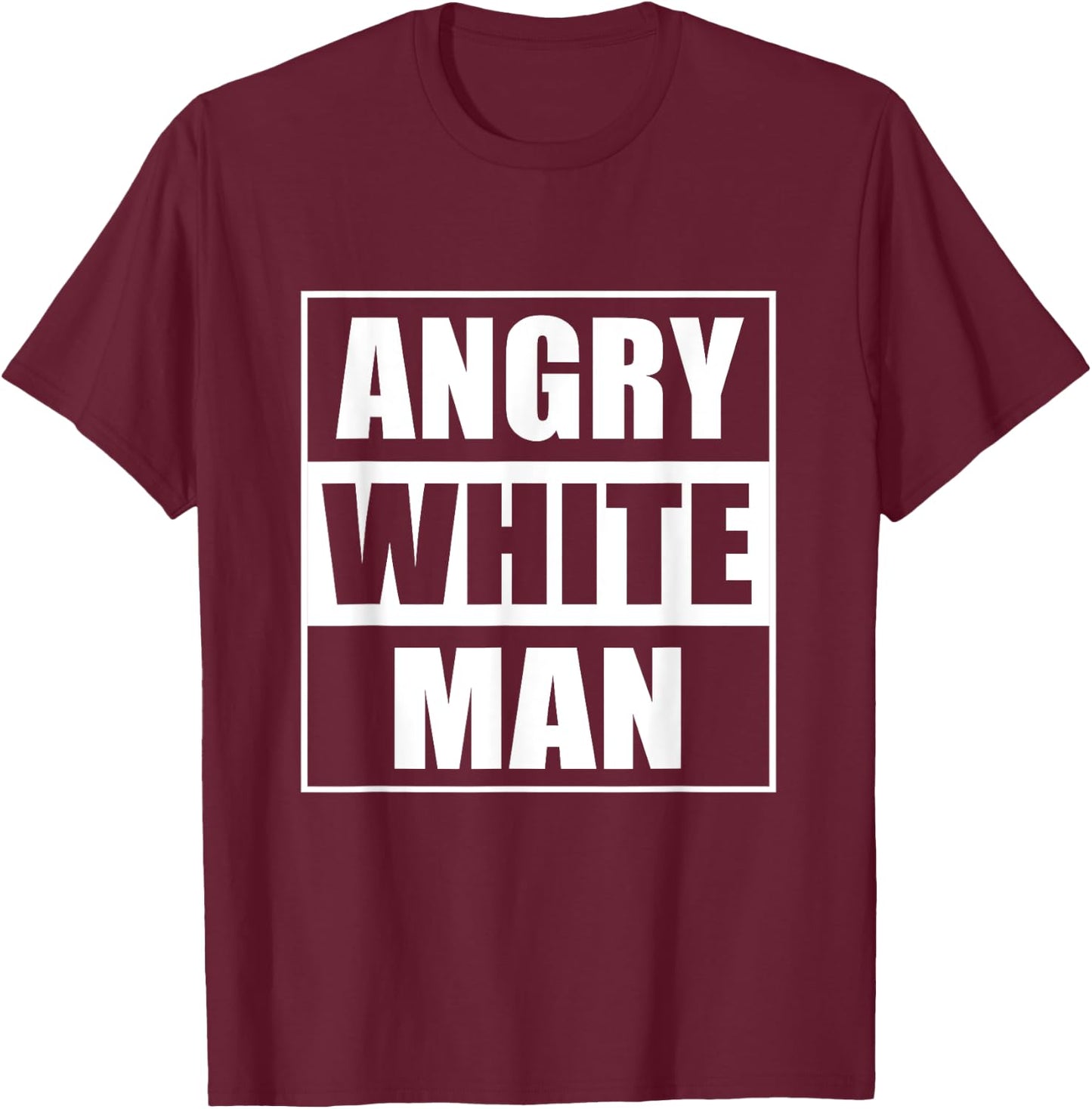 Angry white man conservative T-Shirt - T-Shirt | Maroon