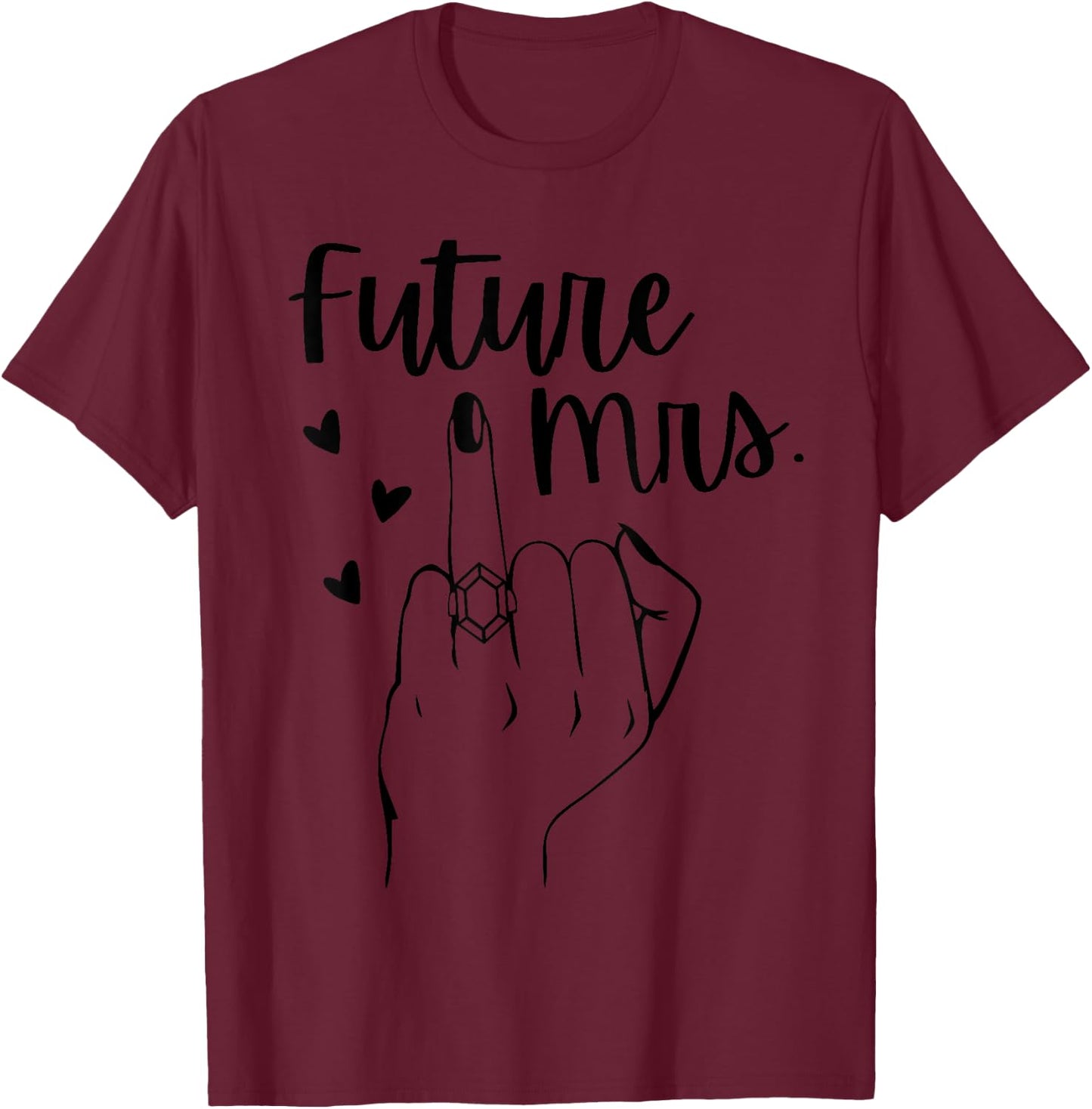 Future Mrs. Ring Finger Bridal Bachelorette Party Wedding T-Shirt - T-Shirt | Maroon