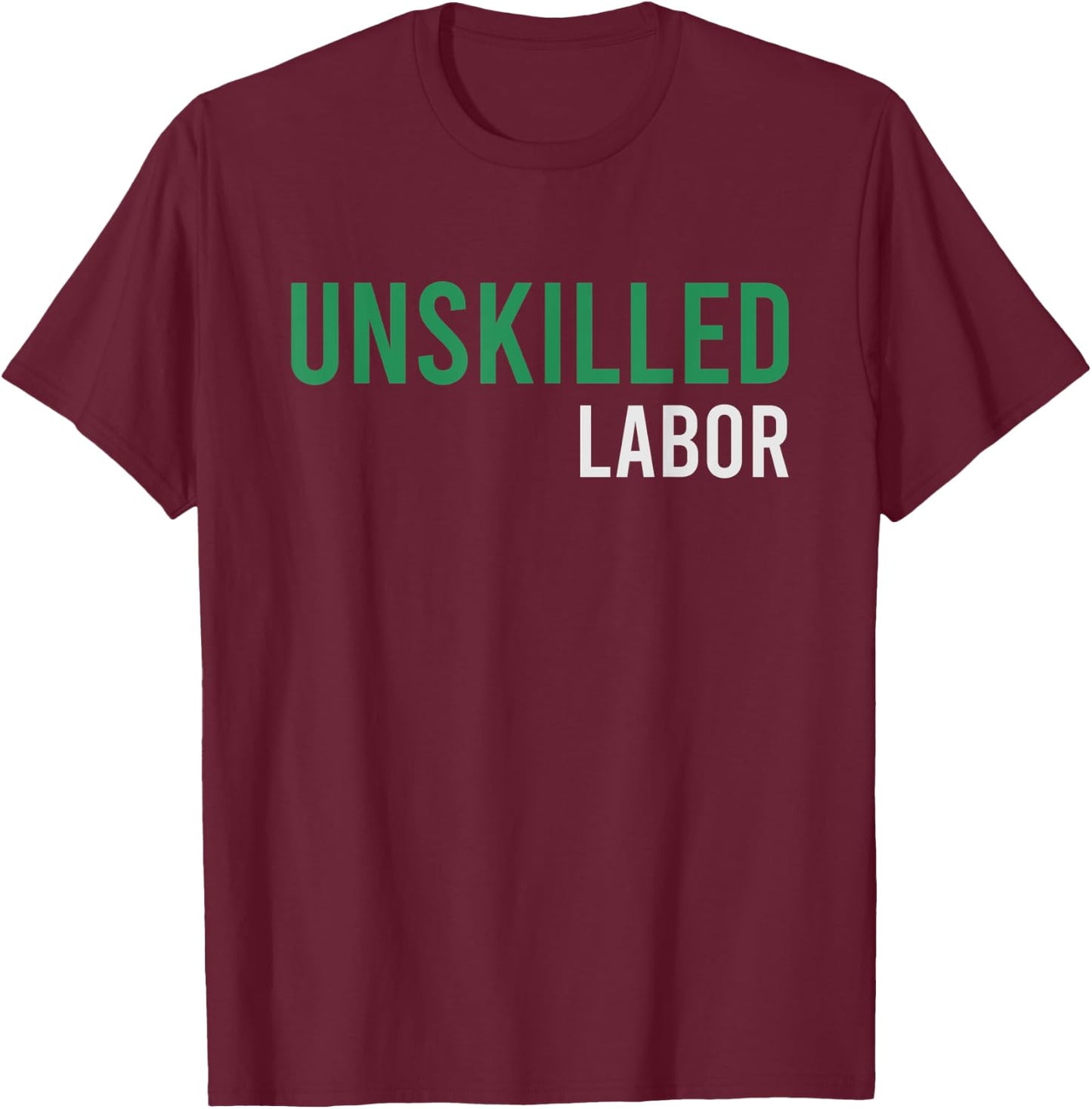 Unskilled Labor Where's My Mentor Again? T-Shirt - T-Shirt | Maroon