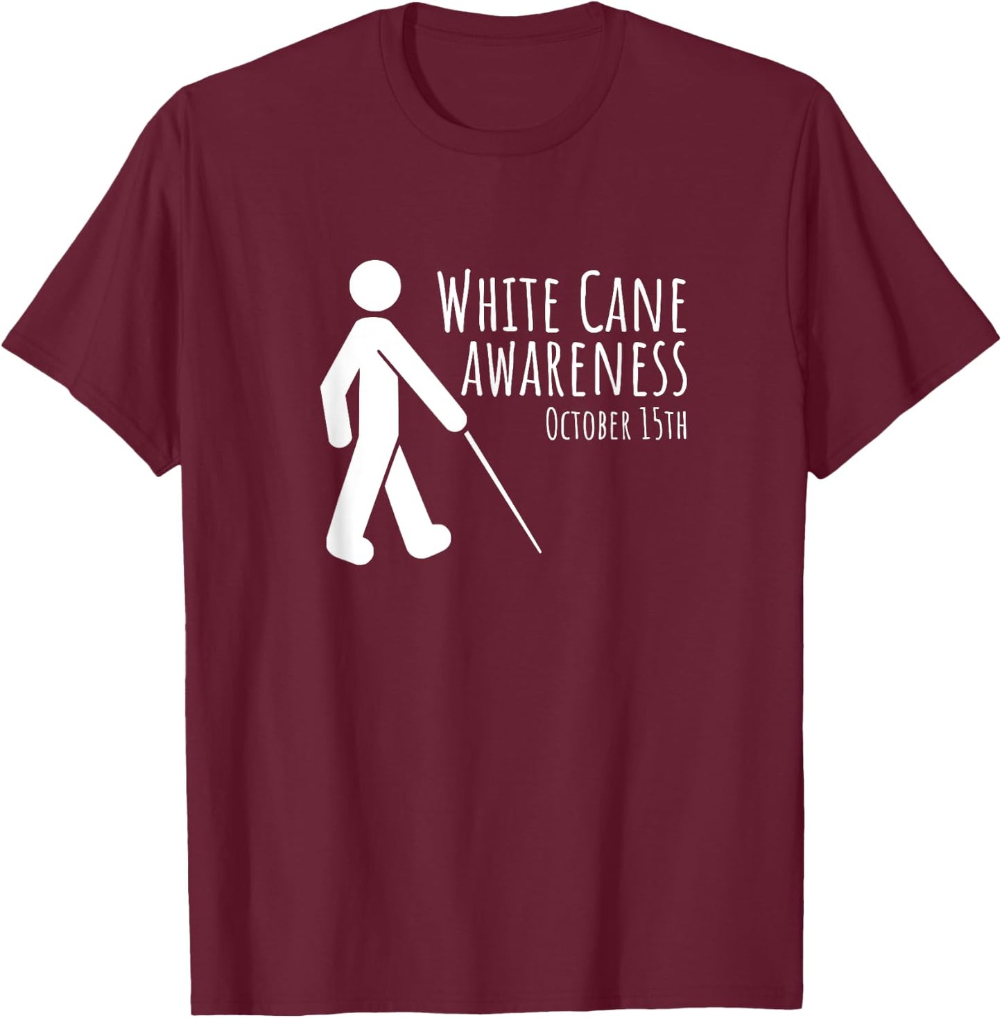 White Cane Awareness Day Men Women TVI Visually Impaired T-Shirt - T-Shirt | Maroon