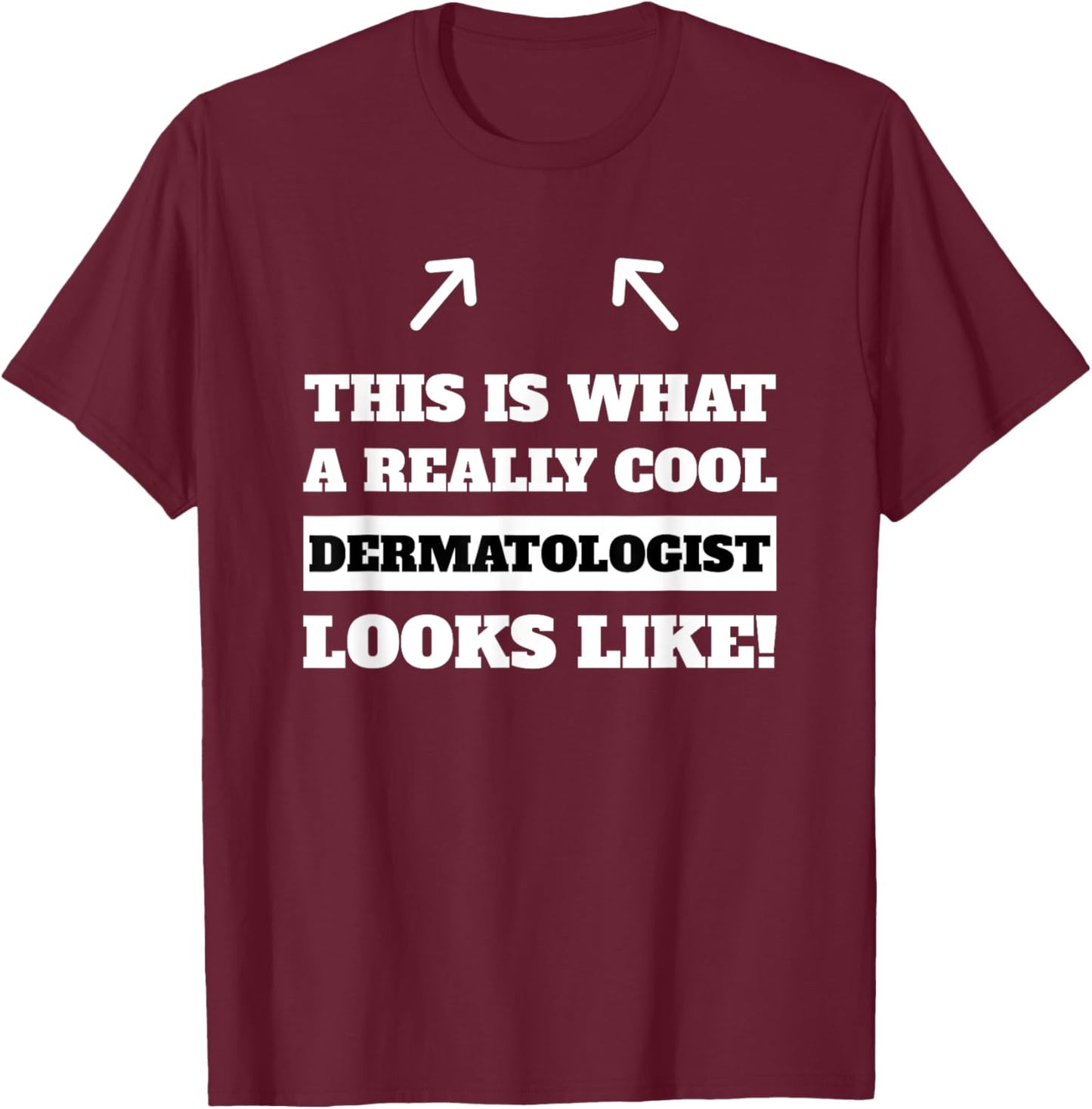 Best Dermatology Gift T-Shirt - T-Shirt | Maroon
