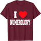 I Love Numerology T-Shirt - T-Shirt | Maroon