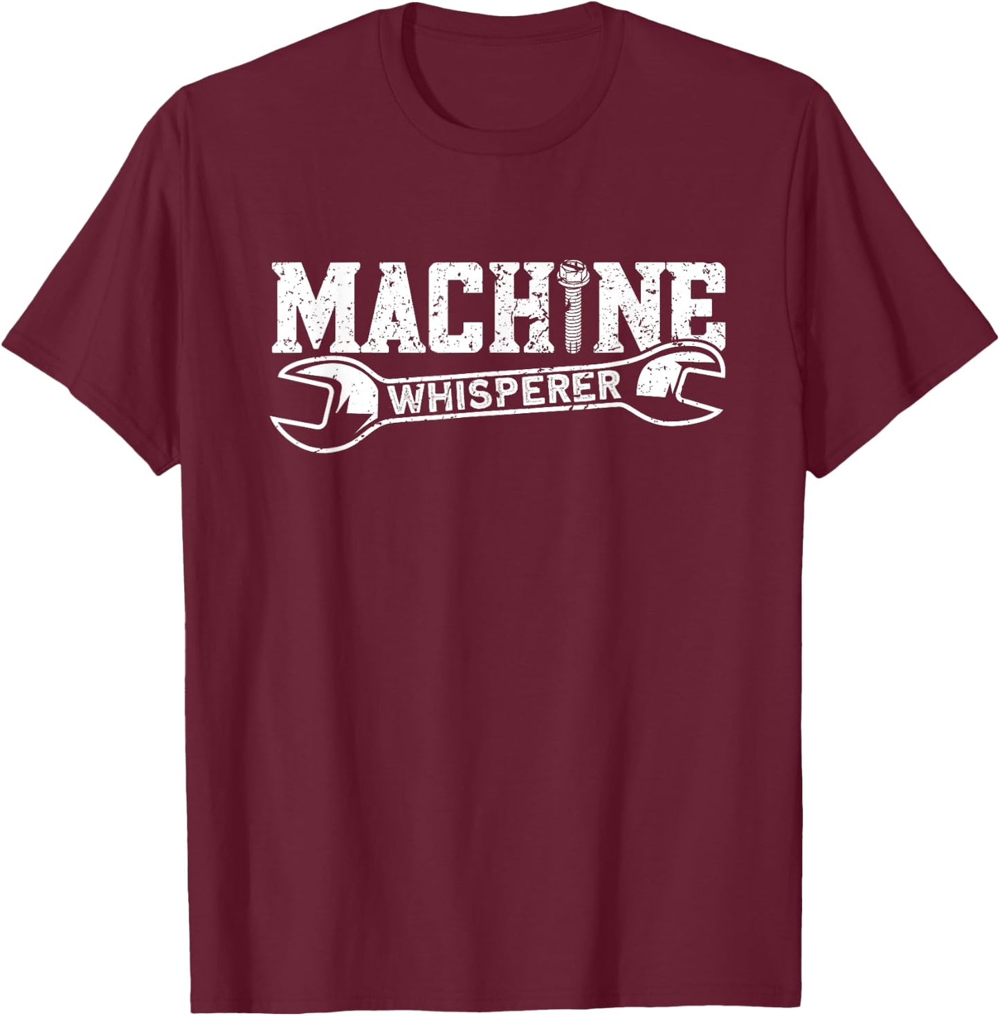 Machine Whisperer - Machine Operator Machinist T-Shirt - T-Shirt | Maroon