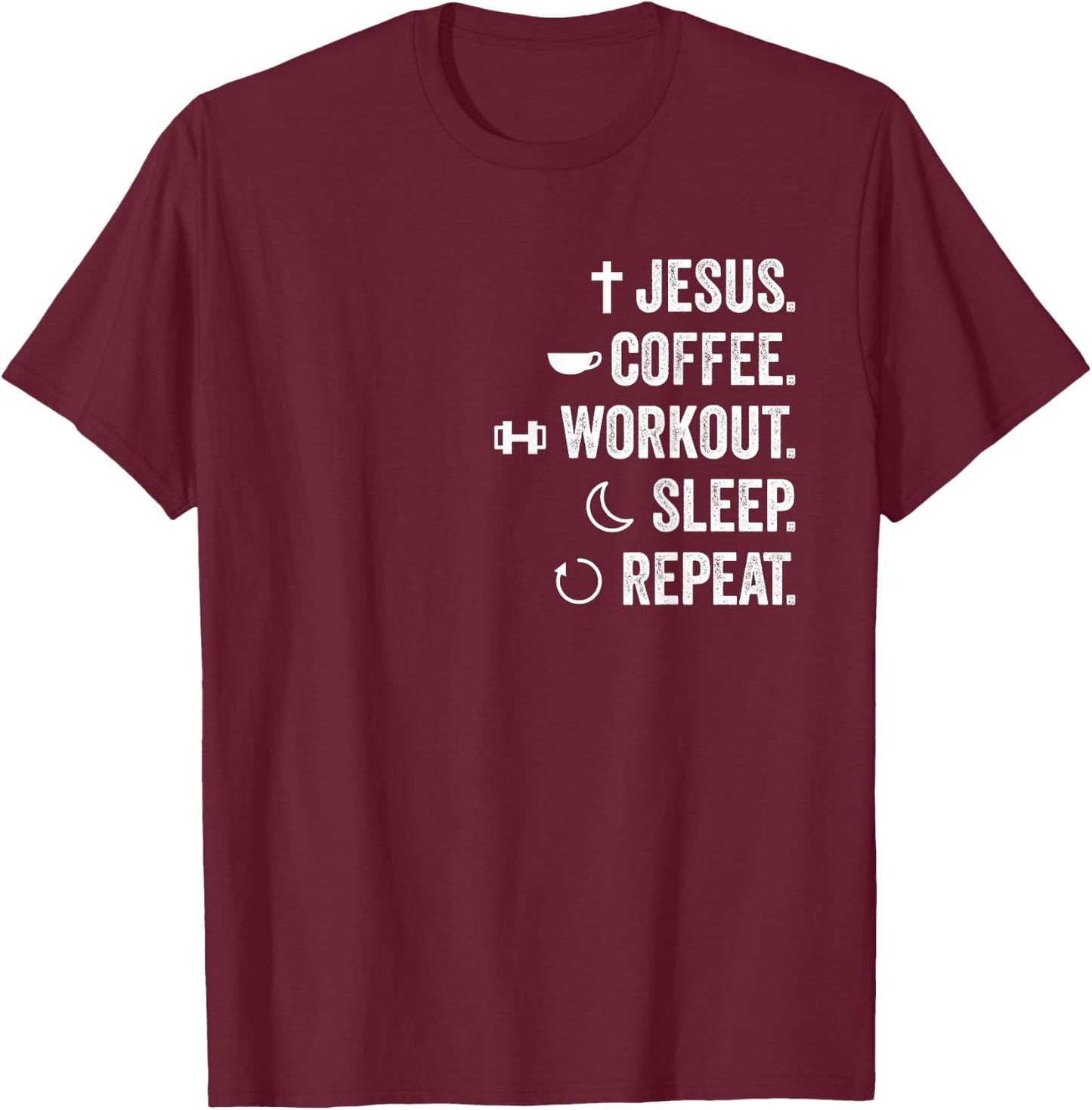Christian Funny Jesus Coffee Workout Sleep Repeat Believer T-Shirt - T-Shirt | Maroon